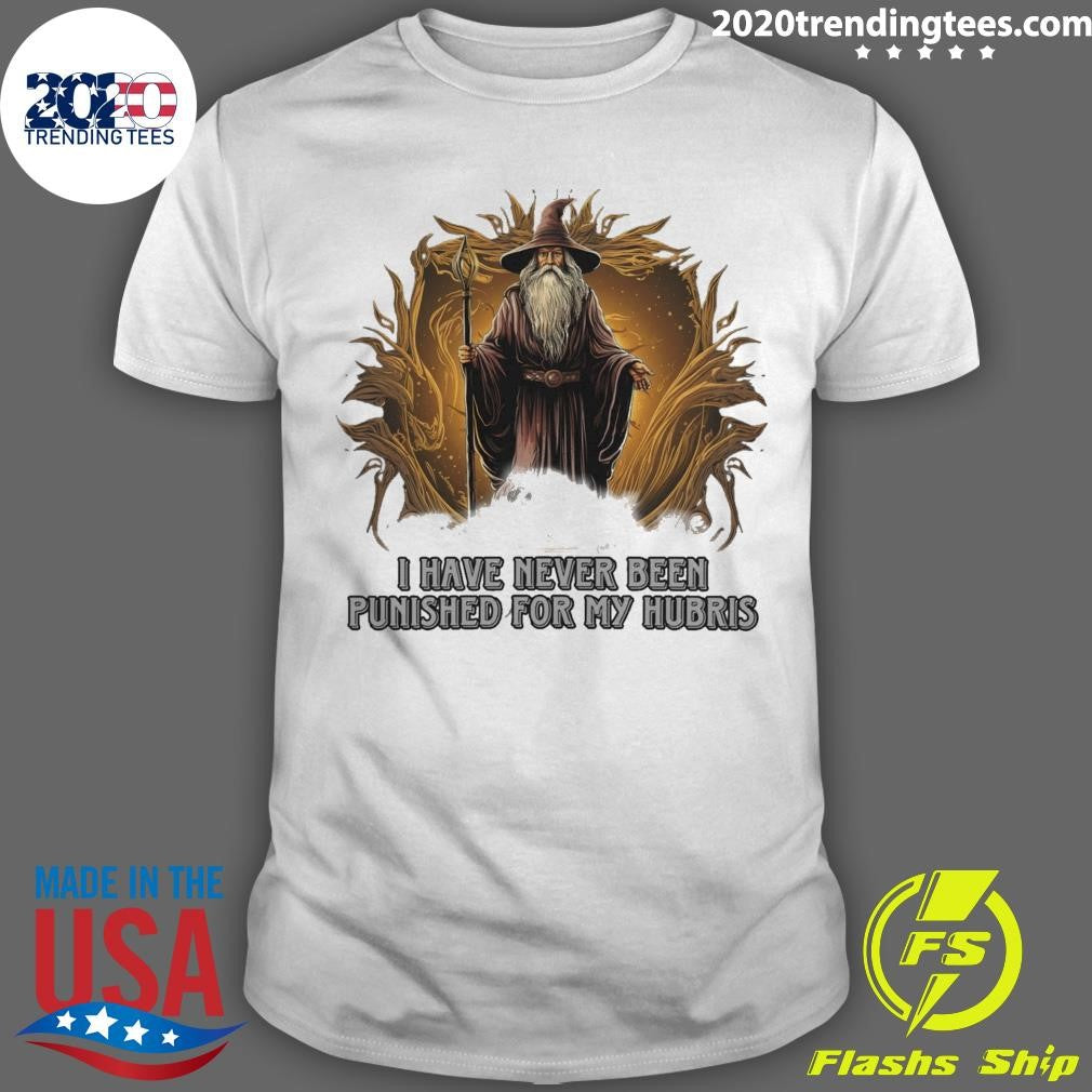 Top Wizard I Have Never Been Punished For My Hubris - Adult & Kids T-Shirts, Sweatshirts & Hoodies apparel design preview 1