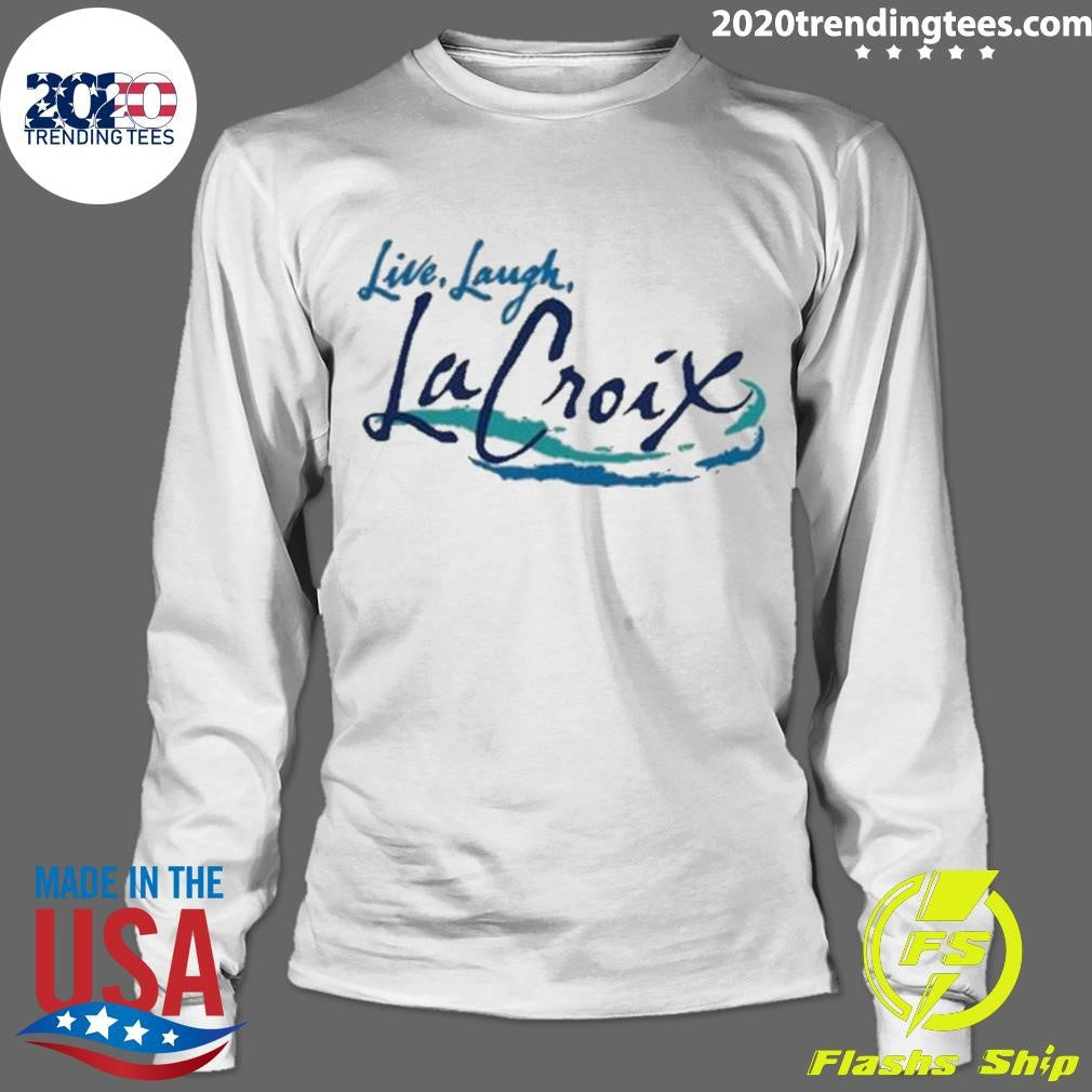 Top awesome Live Laugh La Croix - Adult & Kids T-Shirts, Sweatshirts & Hoodies apparel design preview 4