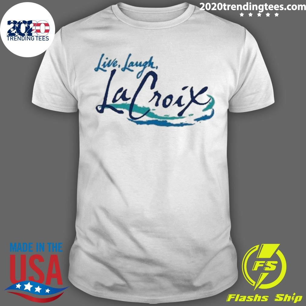 Top awesome Live Laugh La Croix - Adult & Kids T-Shirts, Sweatshirts & Hoodies apparel design preview 1