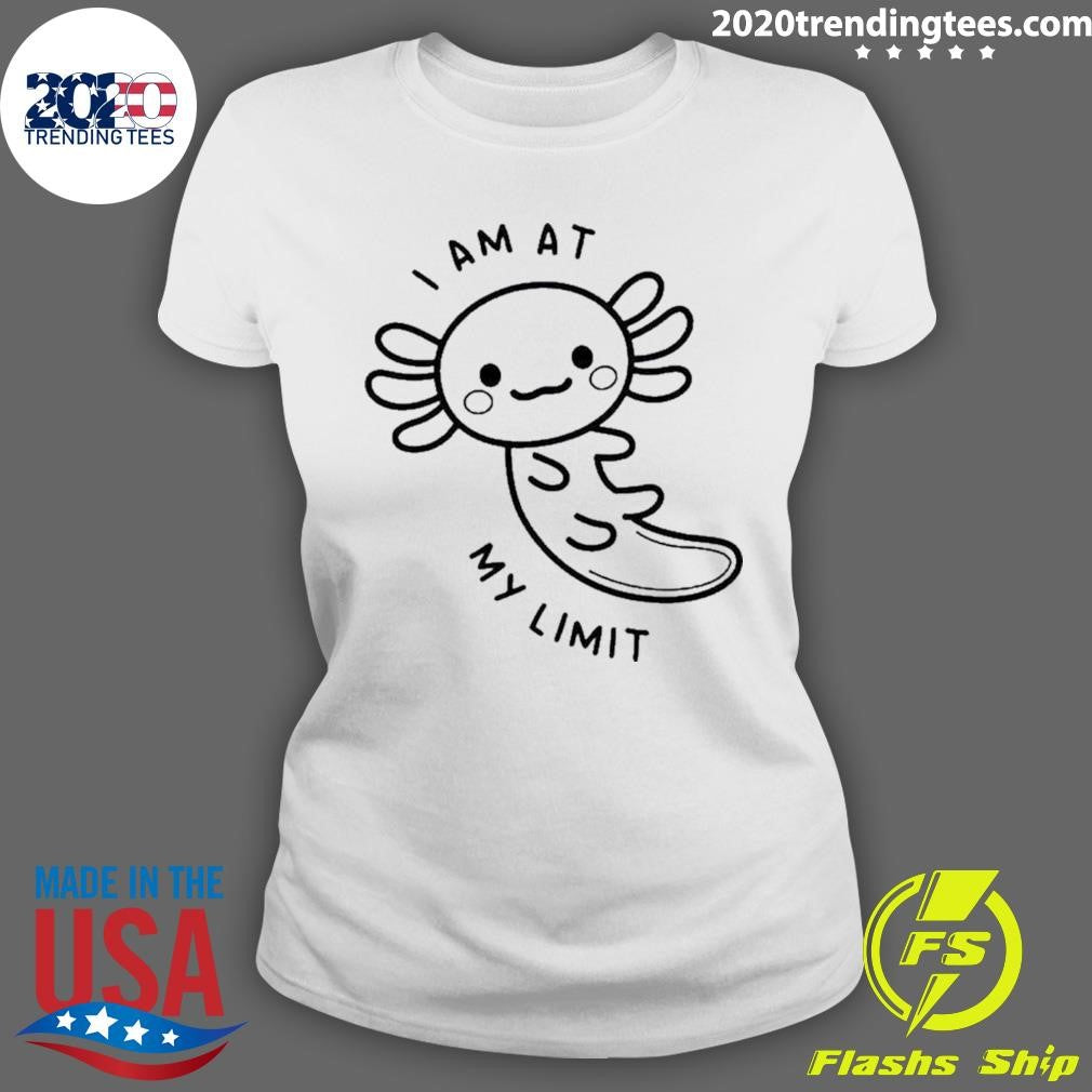Top axolotl I Am At My Limit - Adult & Kids T-Shirts, Sweatshirts & Hoodies apparel design preview 3
