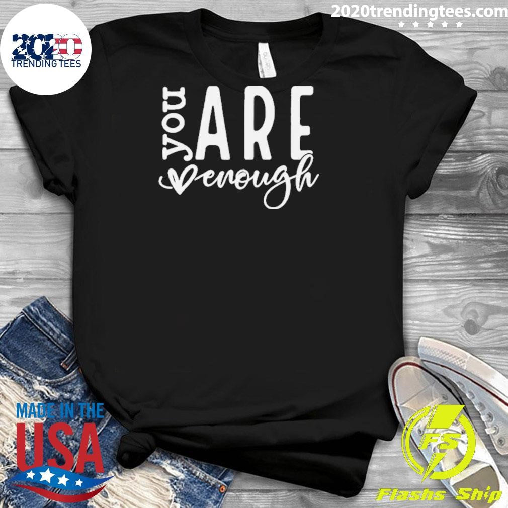 Top dear Person Behind Me You Are Enough Love - Adult & Kids T-Shirts, Sweatshirts & Hoodies apparel design preview 3