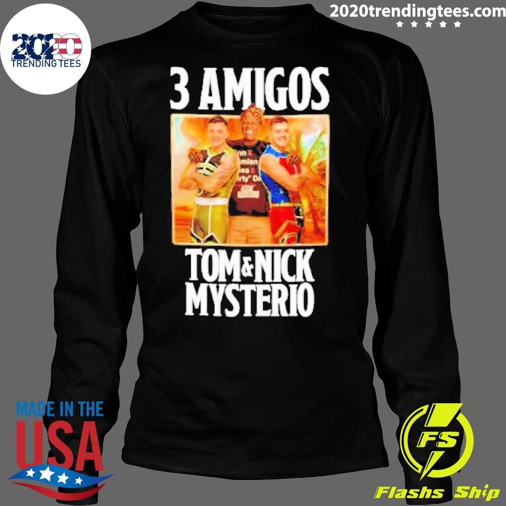 Top wwe 3 Amigos Tom And Nick Mysterio - Adult & Kids T-Shirts, Sweatshirts & Hoodies apparel design preview 4