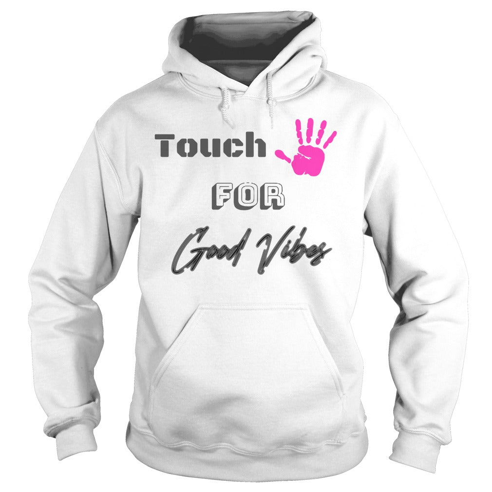 Touch For Good Vibes - Adult & Kids T-Shirts, Sweatshirts & Hoodies apparel design preview 4