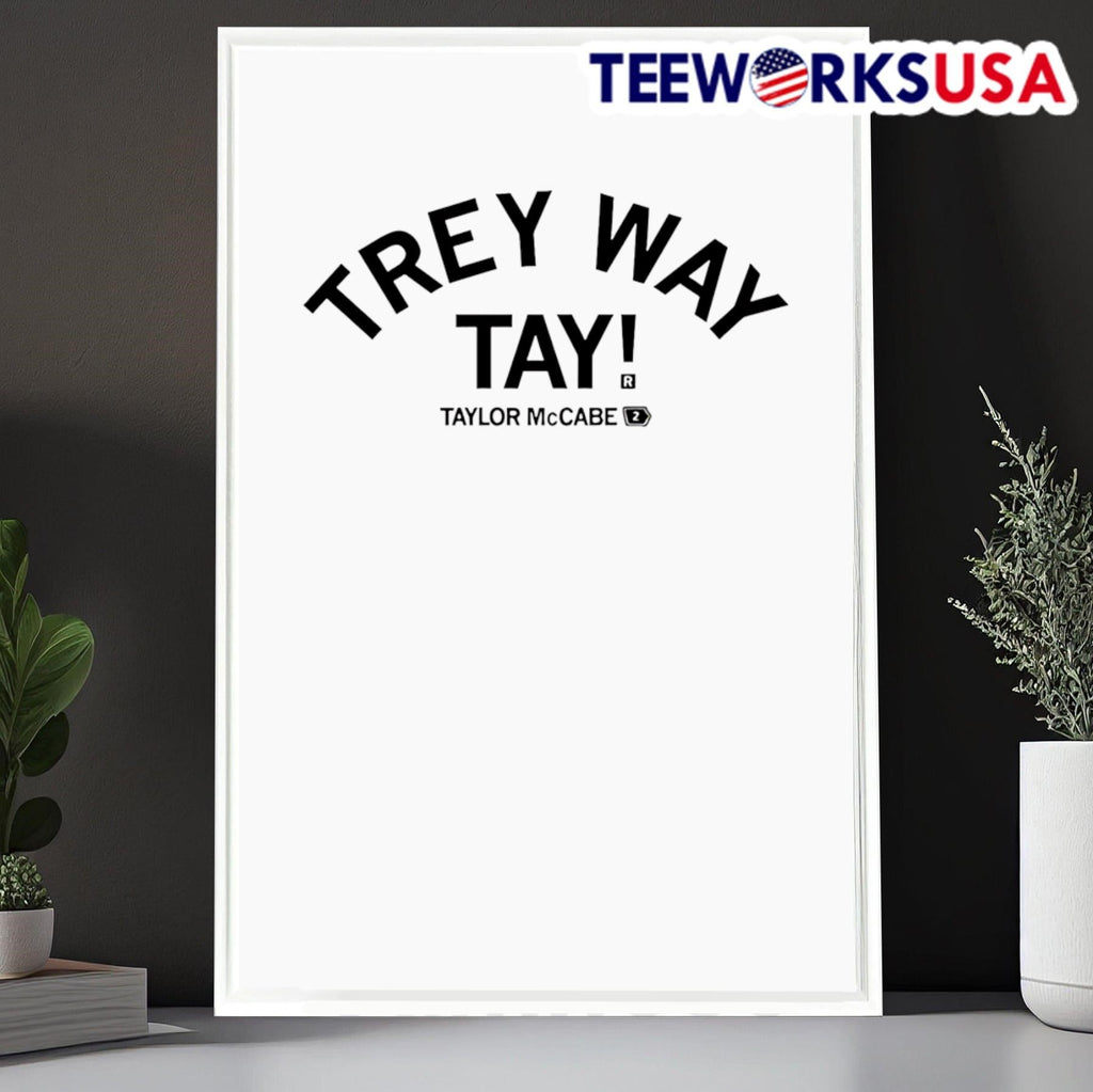 Trey Way Tay Taylor Mccabe - Adult & Kids T-Shirts, Sweatshirts & Hoodies apparel design preview 6