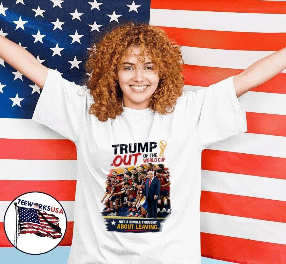 Trump Out of the World Cup Photo Spain Meme - Adult & Kids T-Shirts, Sweatshirts & Hoodies apparel design preview 7