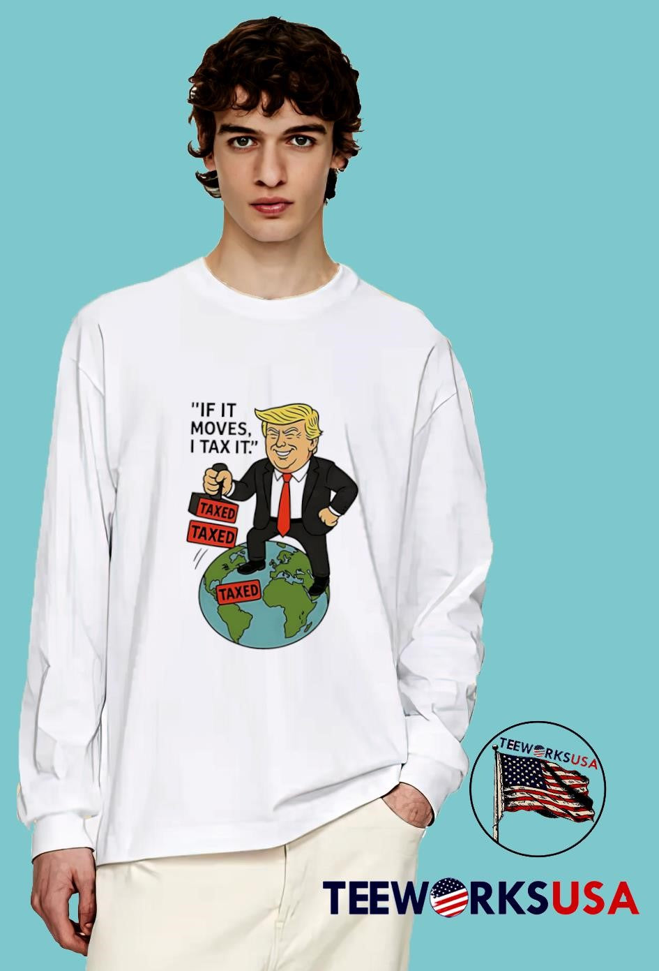 Trump if it moves I tax - Adult & Kids T-Shirts, Sweatshirts & Hoodies apparel design preview 4