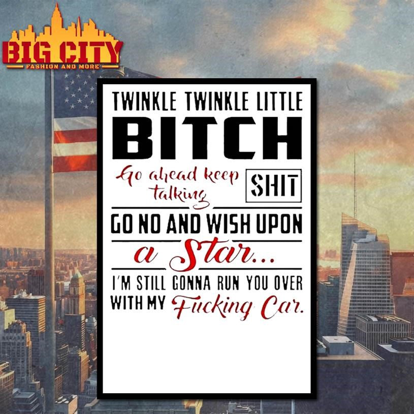 Twinkle Little Bitch Go Ahead Keep Talking Shit - Adult & Kids T-Shirts, Sweatshirts & Hoodies apparel design preview 4