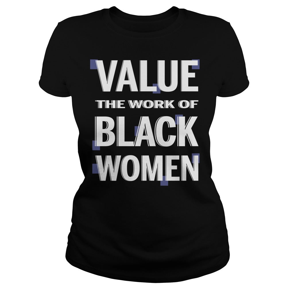 Value the Work of Black Women - Adult & Kids T-Shirts, Sweatshirts & Hoodies apparel design preview 2