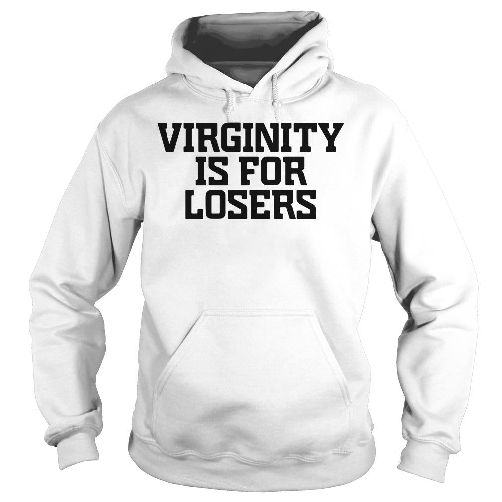 Virginity Is For Losers - Adult & Kids T-Shirts, Sweatshirts & Hoodies apparel design preview 4