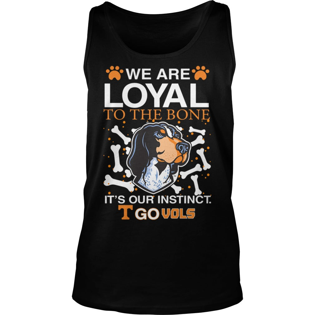 We Are Loyal To The Bone It's Our Instinct Tennessee - Adult & Kids T-Shirts, Sweatshirts & Hoodies apparel design preview 3