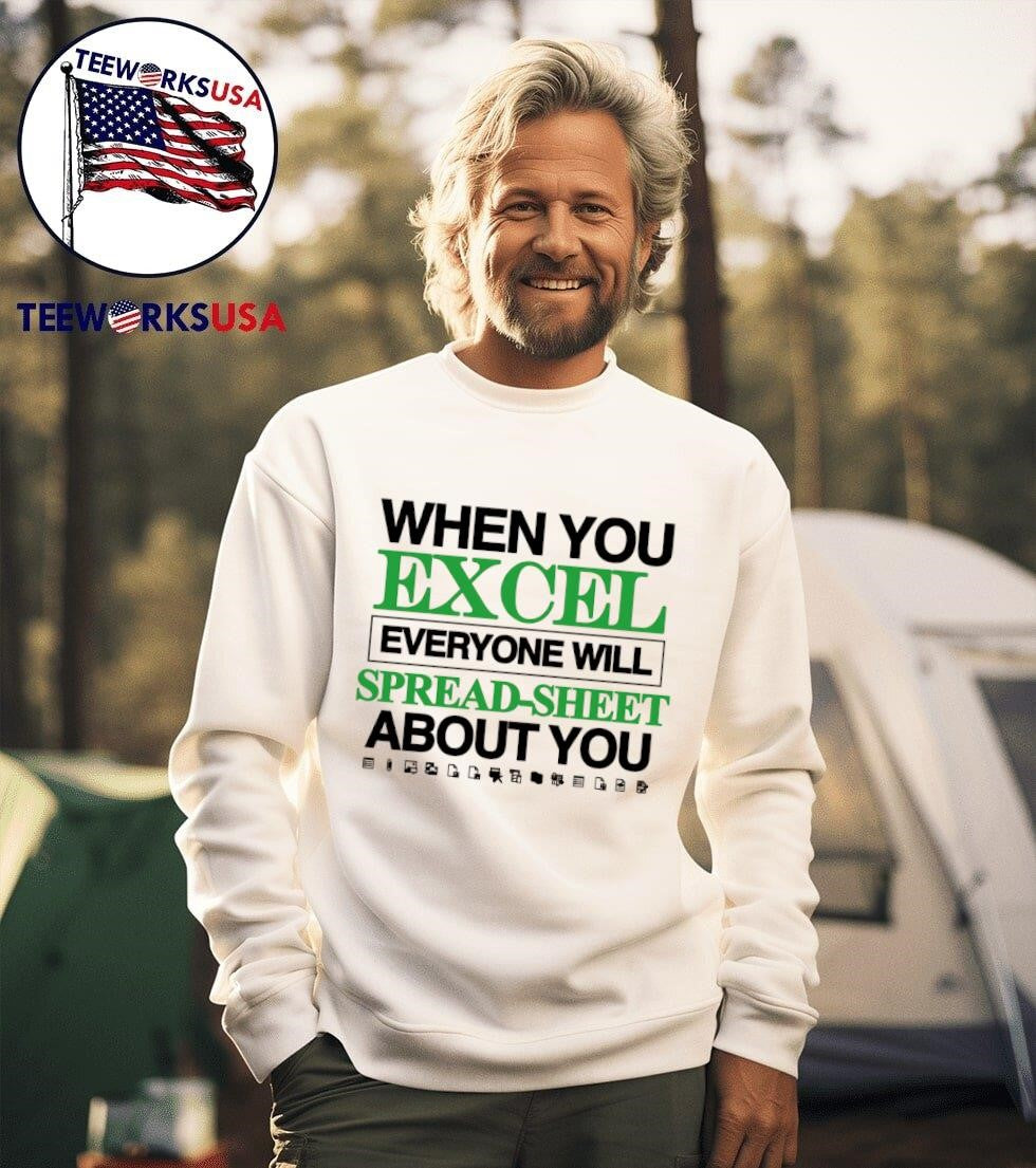 When you Excel everyone will spread-sheet about - Adult & Kids T-Shirts, Sweatshirts & Hoodies apparel design preview 3