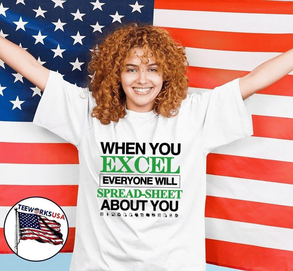 When you Excel everyone will spread-sheet about - Adult & Kids T-Shirts, Sweatshirts & Hoodies apparel design preview 7