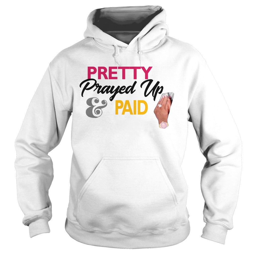 White Pretty Prayed Up Paid - Adult & Kids T-Shirts, Sweatshirts & Hoodies apparel design preview 4
