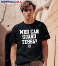 Who can guard tessa - Adult & Kids T-Shirts, Sweatshirts & Hoodies apparel design preview 1