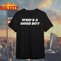 Who's a good boy - Adult & Kids T-Shirts, Sweatshirts & Hoodies apparel design preview 1