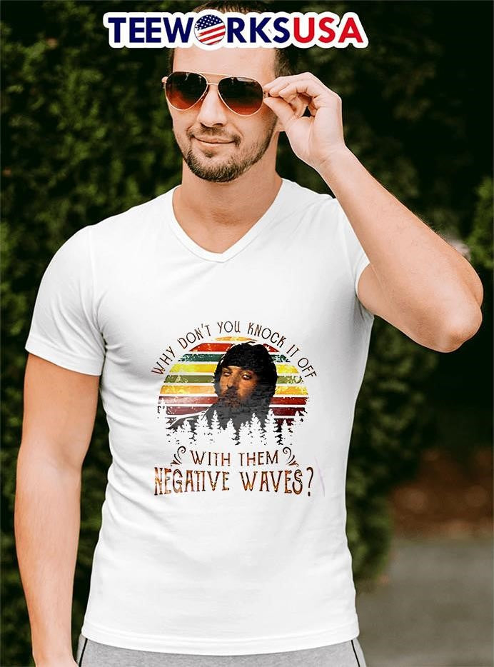 Why Don't You Knock It Off With Them Negative Waves - Adult & Kids T-Shirts, Sweatshirts & Hoodies apparel design preview 4