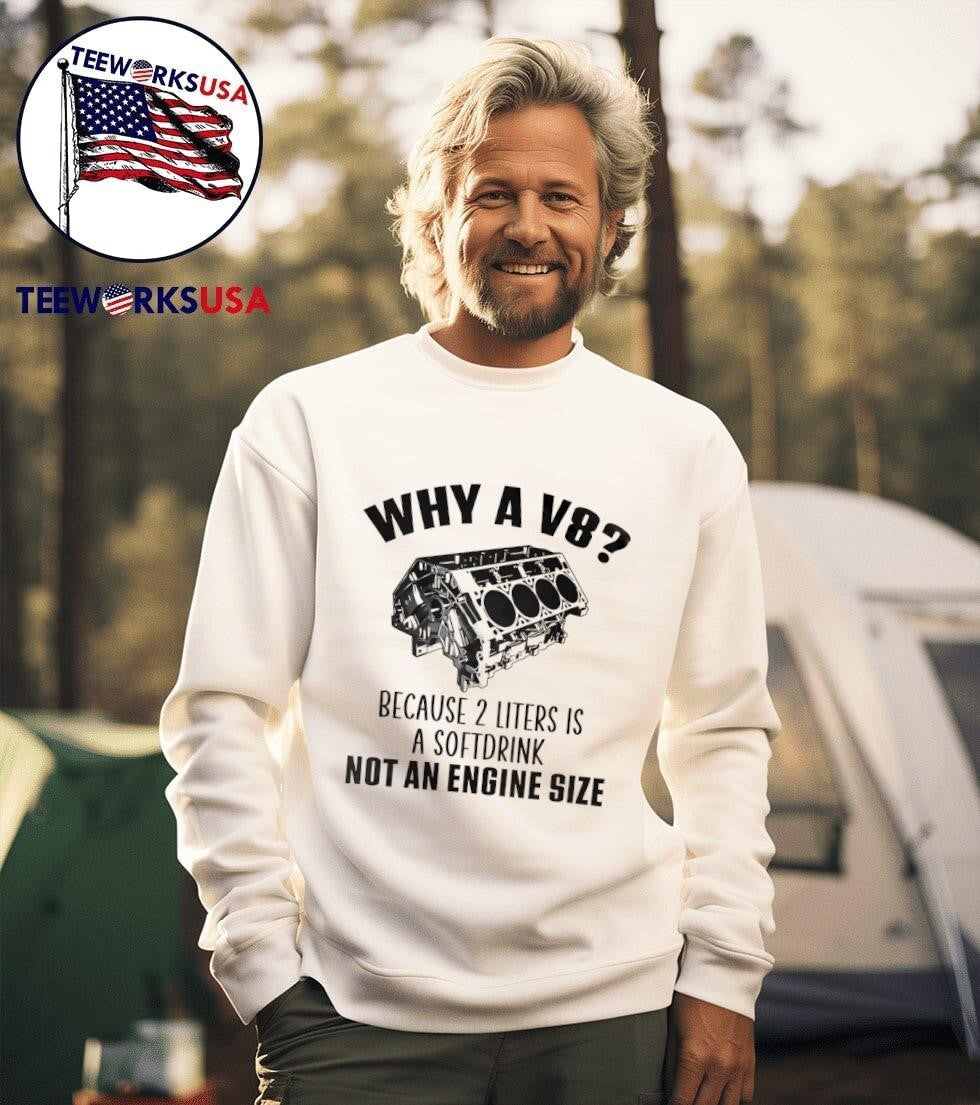 Why a V8 because 2 liters is softdrink not an engine - Adult & Kids T-Shirts, Sweatshirts & Hoodies apparel design preview 3