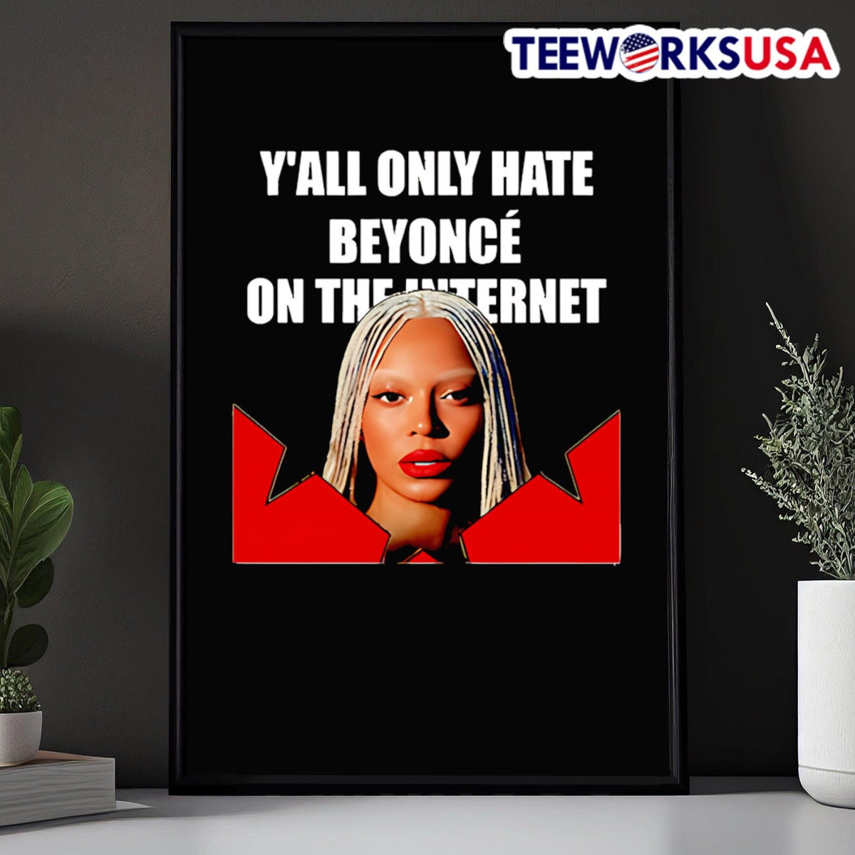 Y'all only hate Beyonce on the internet graphic - Adult & Kids T-Shirts, Sweatshirts & Hoodies apparel design preview 5
