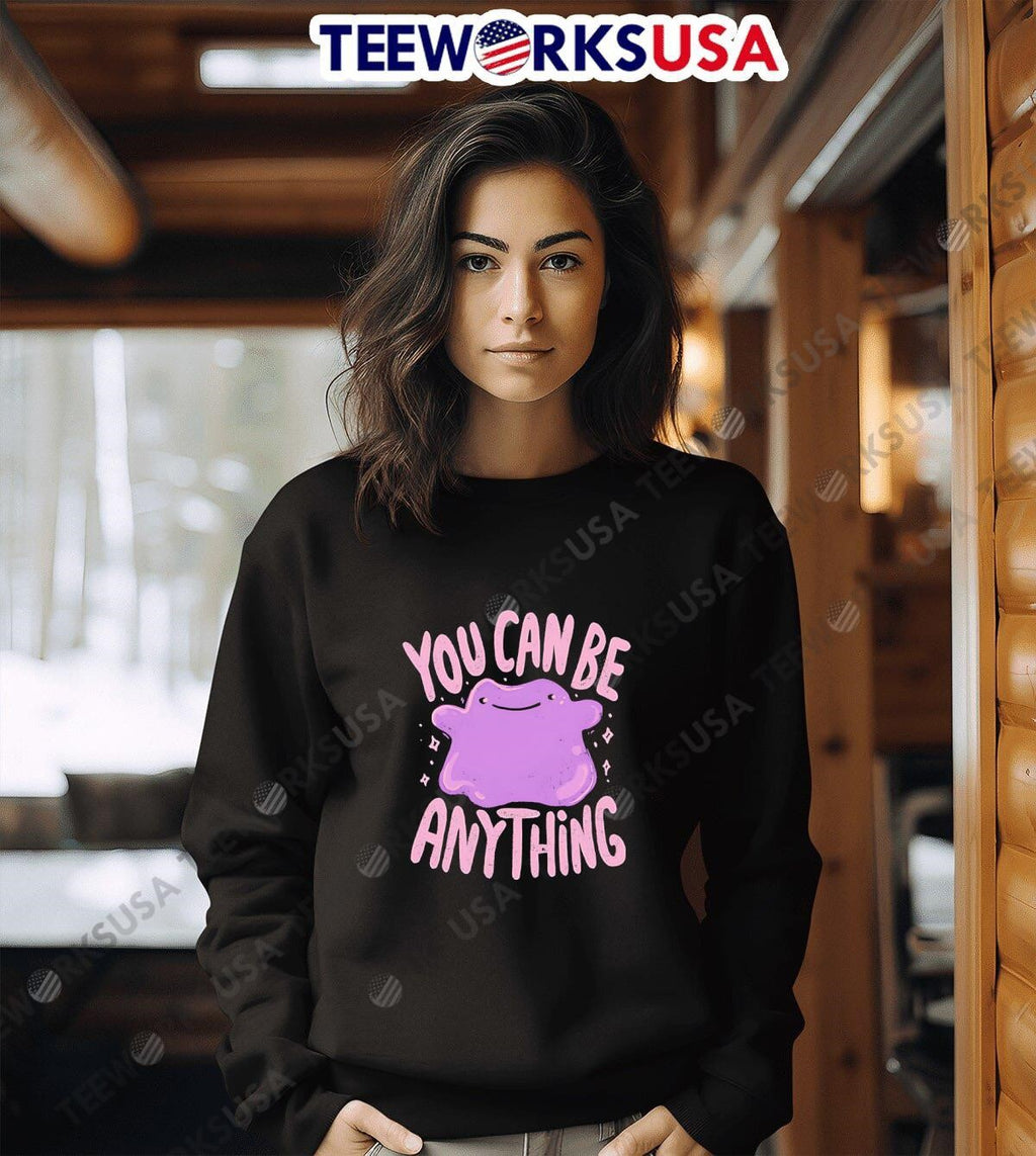 You Can Be Anything - Adult & Kids T-Shirts, Sweatshirts & Hoodies apparel design preview 3