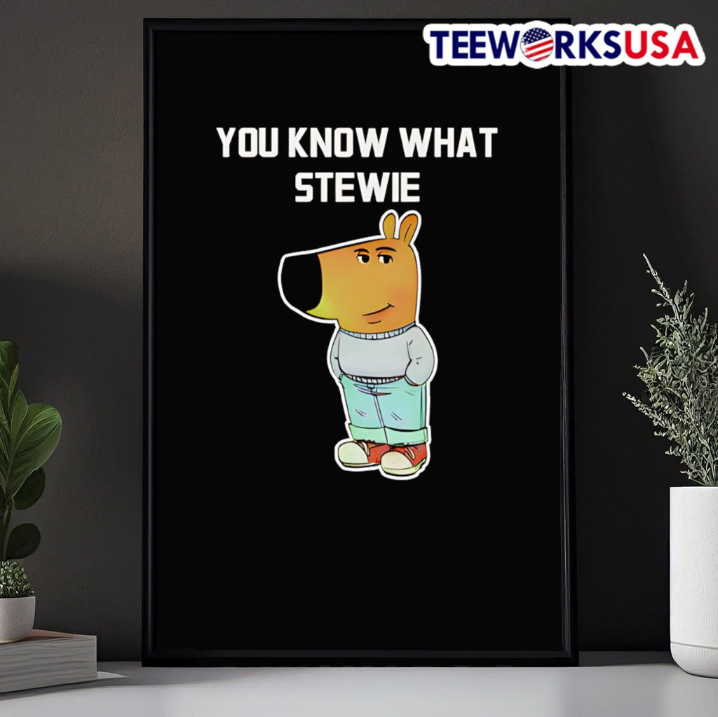 You know what Stewie Chill Guy - Adult & Kids T-Shirts, Sweatshirts & Hoodies apparel design preview 5