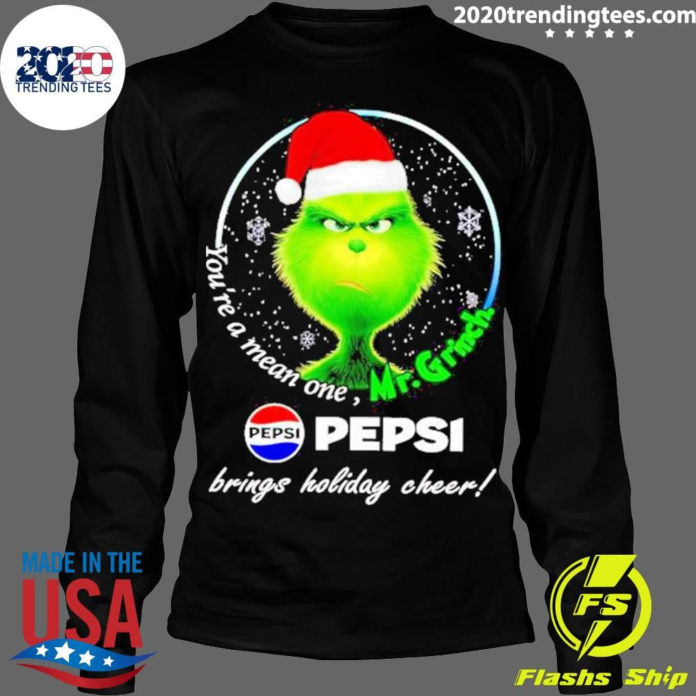 You're Mean One Mr.grinch Pepsi Brings Holiday Cheer - Adult & Kids T-Shirts, Sweatshirts & Hoodies apparel design preview 4