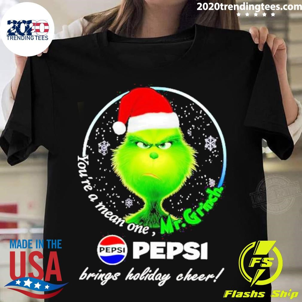 You're Mean One Mr.grinch Pepsi Brings Holiday Cheer - Adult & Kids T-Shirts, Sweatshirts & Hoodies apparel design preview 1