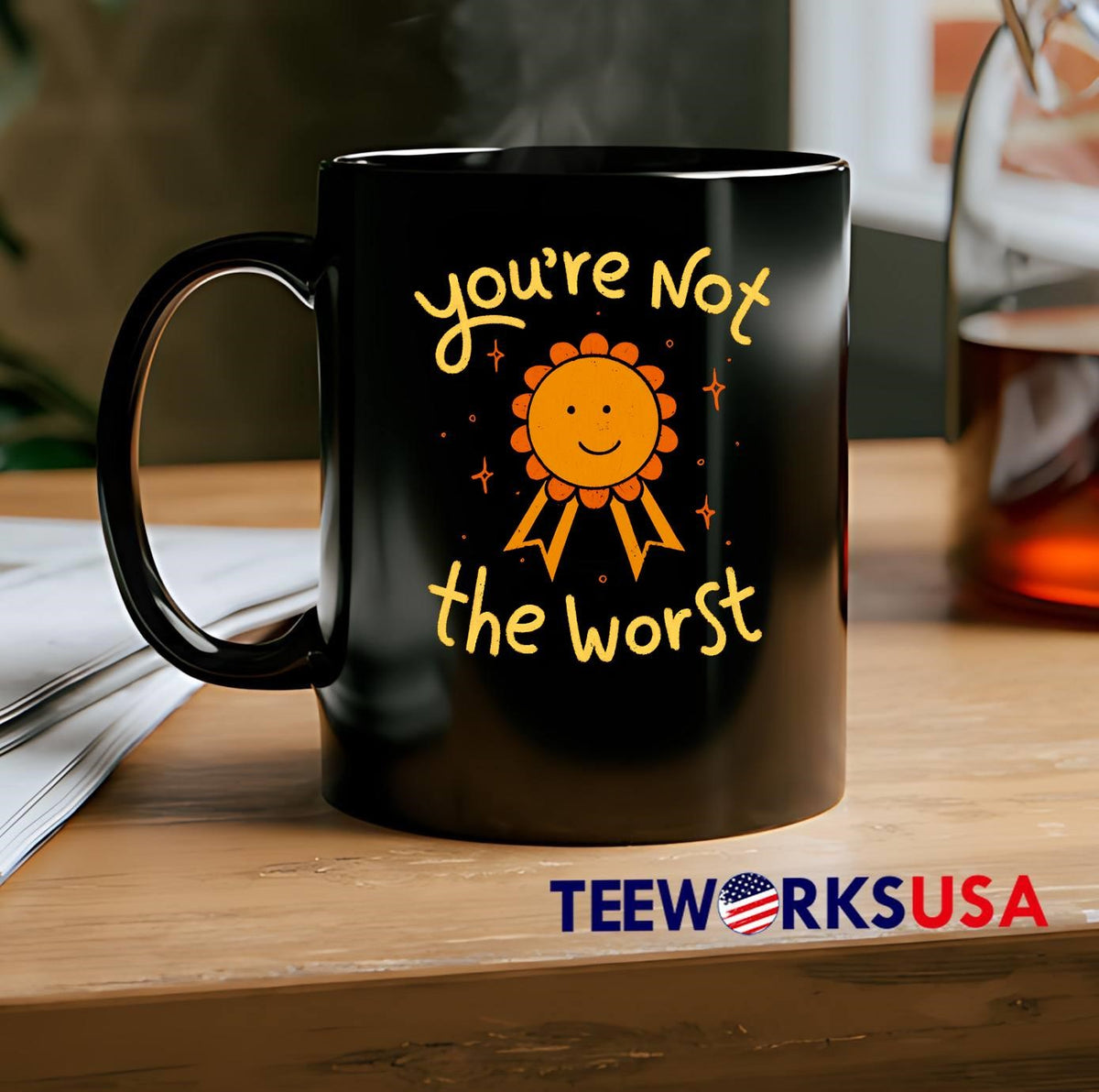 You're Not The Worst funny - Adult & Kids T-Shirts, Sweatshirts & Hoodies apparel design preview 2