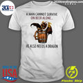 A Man Cannot Survive On Beer Alone He Also Needs - Adult & Kids T-Shirts, Sweatshirts & Hoodies apparel design preview 1