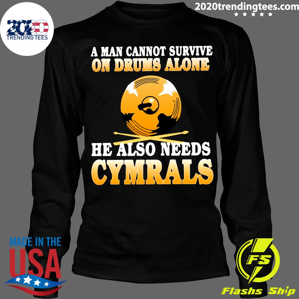 A Man Cannot Survive On Drums Alone He Also Needs - Adult & Kids T-Shirts, Sweatshirts & Hoodies apparel design preview 4