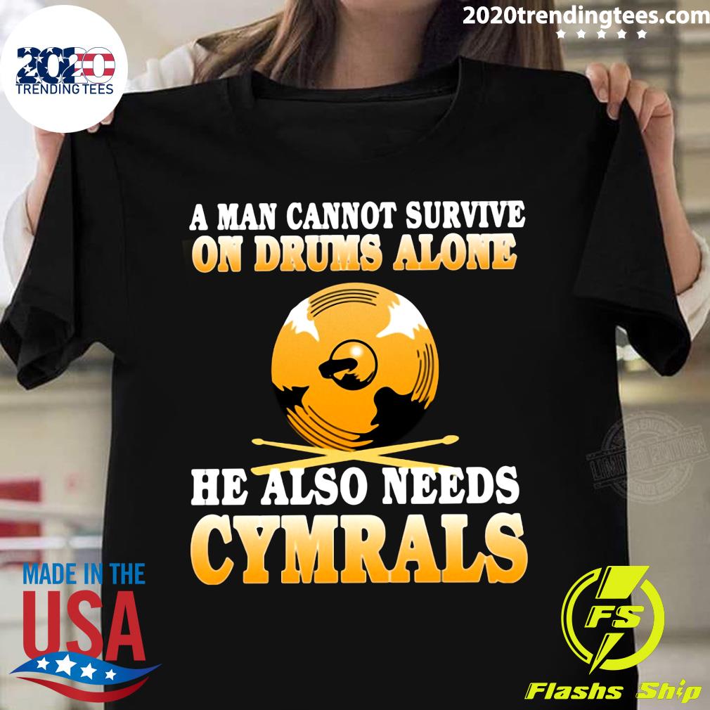 A Man Cannot Survive On Drums Alone He Also Needs - Adult & Kids T-Shirts, Sweatshirts & Hoodies apparel design preview 1