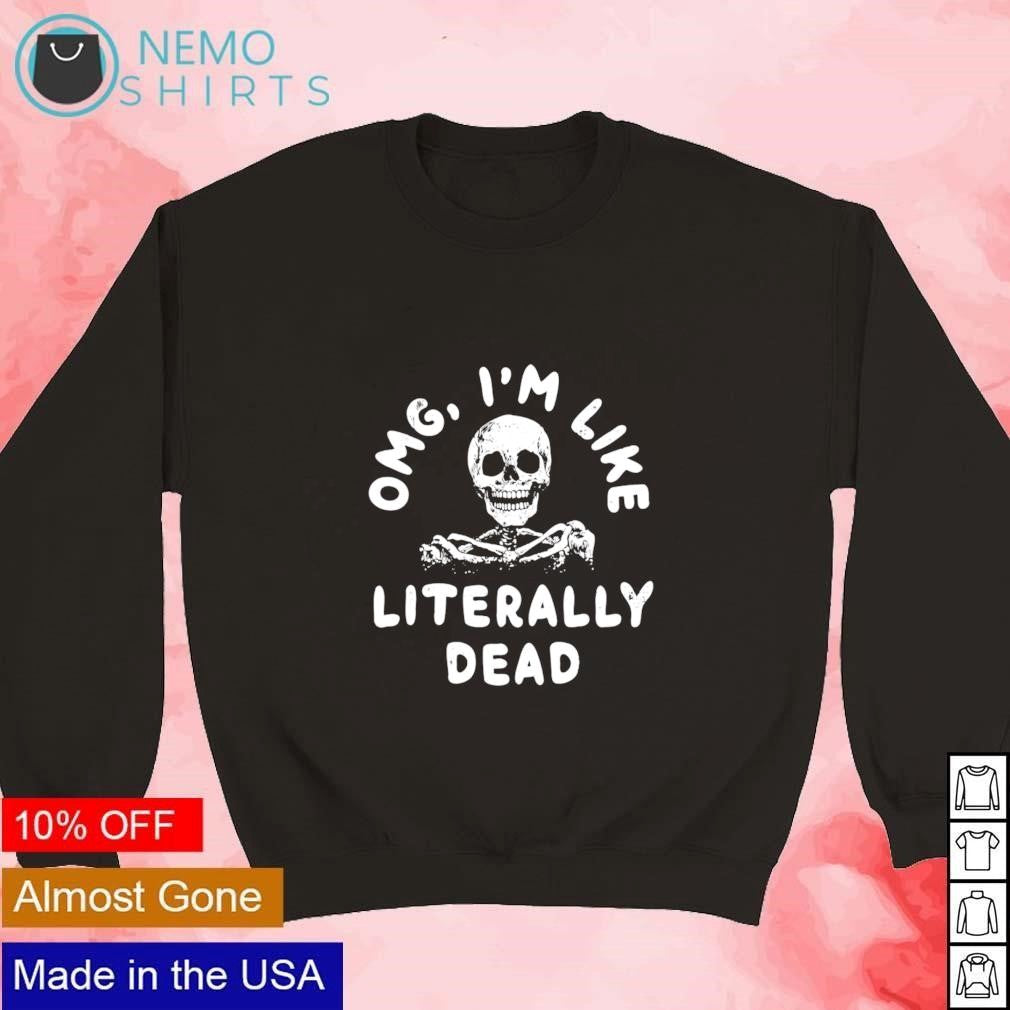 OMG I'm like literally dead skull - Adult & Kids T-Shirts, Sweatshirts & Hoodies apparel design preview 3