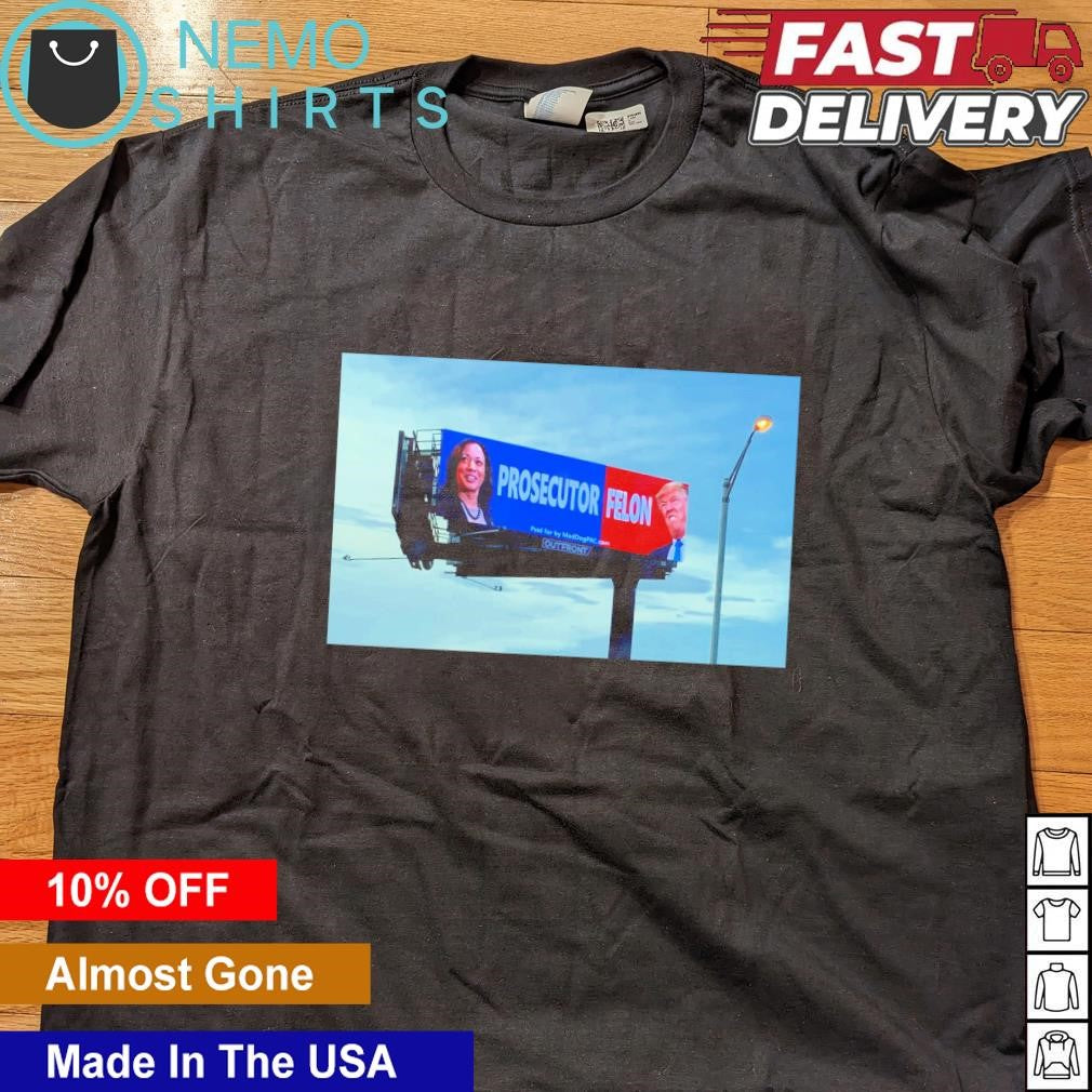 Kamala vs Trump Prosecutor Felon billboard - Adult & Kids T-Shirts, Sweatshirts & Hoodies apparel design preview 4