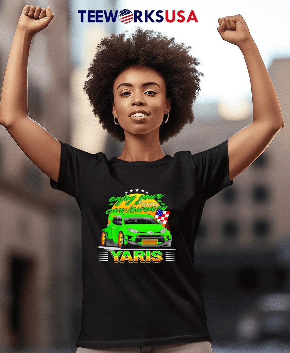 Enjoy Your car Journey racing Yaris - Adult & Kids T-Shirts, Sweatshirts & Hoodies apparel design preview 4