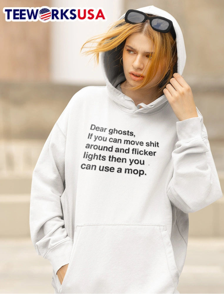 Dear ghosts if you can move shit around and flicker - Adult & Kids T-Shirts, Sweatshirts & Hoodies apparel design preview 5