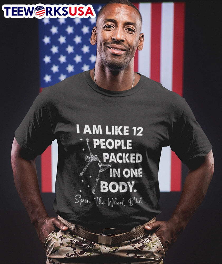 I Am Like 12 People Packed In One Body Spin The Wheel - Adult & Kids T-Shirts, Sweatshirts & Hoodies apparel design preview 1