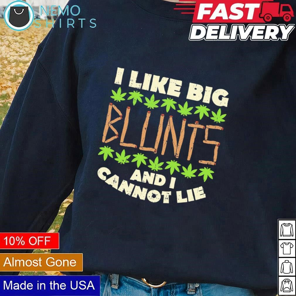 I like big blunts and cannot lie weed - Adult & Kids T-Shirts, Sweatshirts & Hoodies apparel design preview 1
