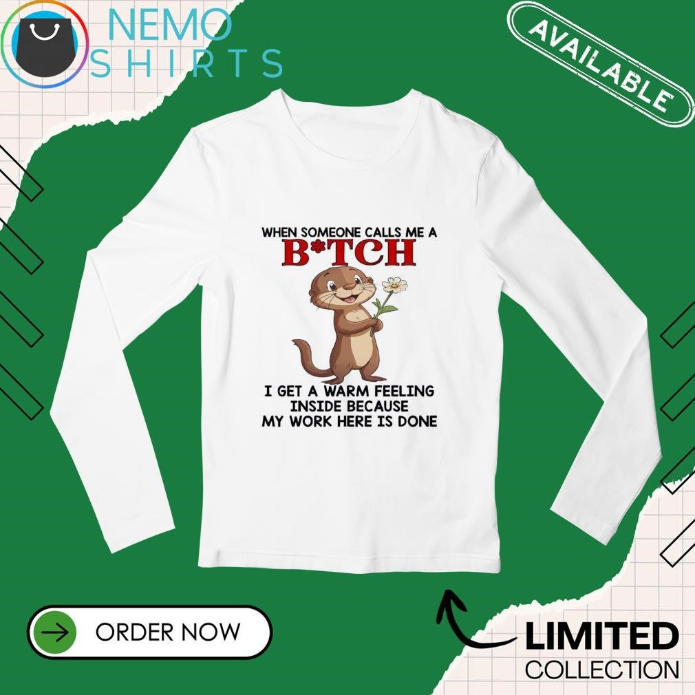 Otter when someone calls me a bitch I get warm - Adult & Kids T-Shirts, Sweatshirts & Hoodies apparel design preview 3