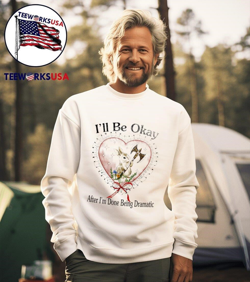 Rabbit I'll be okay after I'm done being dramatic - Adult & Kids T-Shirts, Sweatshirts & Hoodies apparel design preview 3