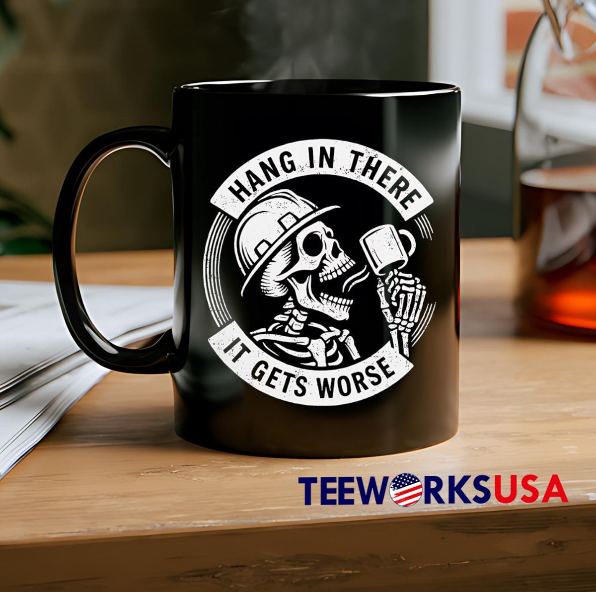 Hang in there It gets worse Skull coffee - Adult & Kids T-Shirts, Sweatshirts & Hoodies apparel design preview 2