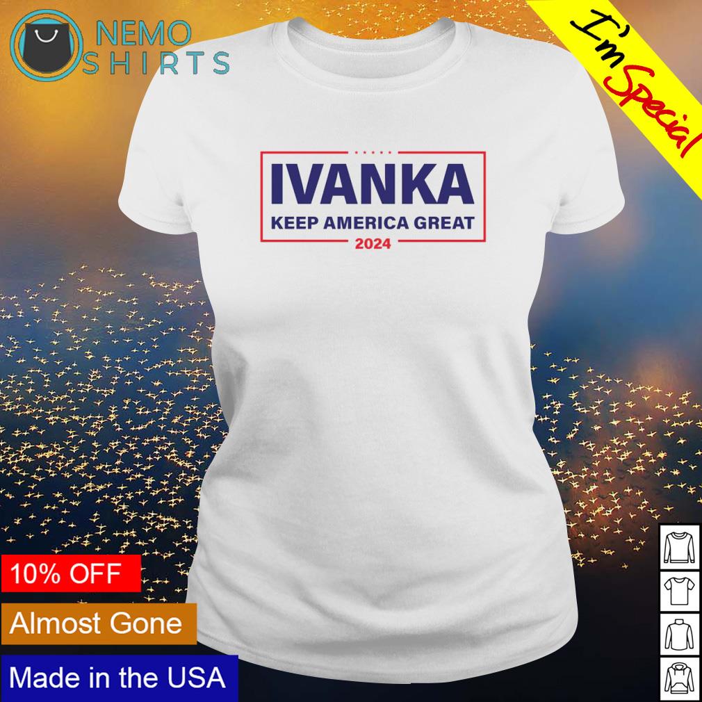 Ivanka Trump keep America great 2024 - Adult & Kids T-Shirts, Sweatshirts & Hoodies apparel design preview 3