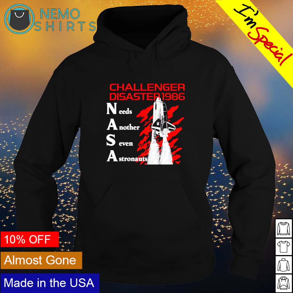 NASA challenger disaster 1986 needs another seven - Adult & Kids T-Shirts, Sweatshirts & Hoodies apparel design preview 2