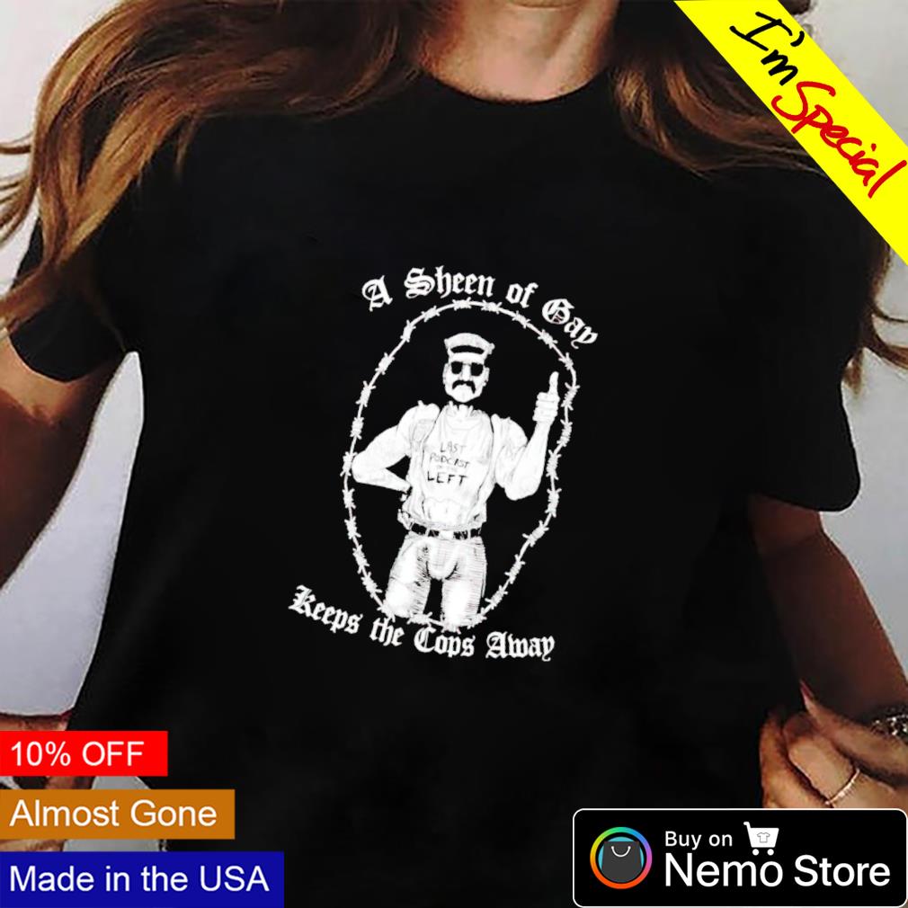 A sheen off gay keep the cops away - Adult & Kids T-Shirts, Sweatshirts & Hoodies apparel design preview 2