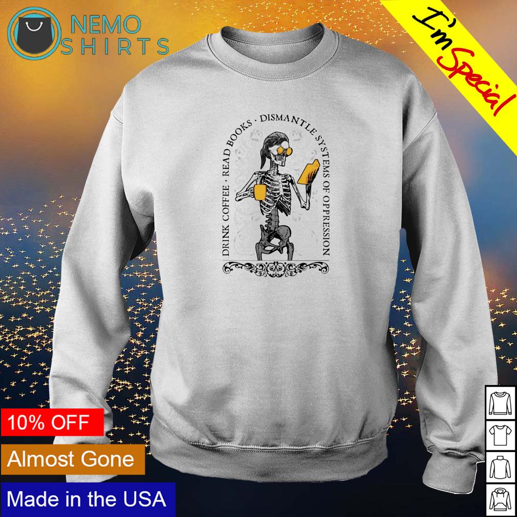 Skeleton drink tea read books dismantle systems - Adult & Kids T-Shirts, Sweatshirts & Hoodies apparel design preview 4