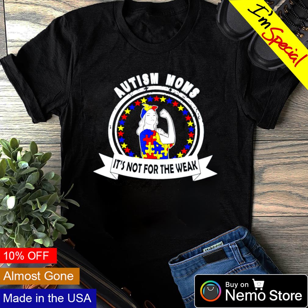 Mom puzzle autism child it's not for the weak - Adult & Kids T-Shirts, Sweatshirts & Hoodies apparel design preview 1