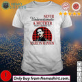Never underestimate a mother who listens to Marilyn - Adult & Kids T-Shirts, Sweatshirts & Hoodies apparel design preview 1