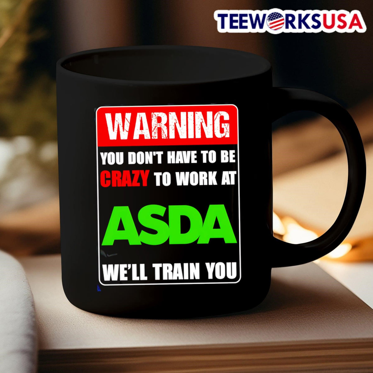Warning you don't have to be crazy work at ASDA we'll - Adult & Kids T-Shirts, Sweatshirts & Hoodies apparel design preview 3