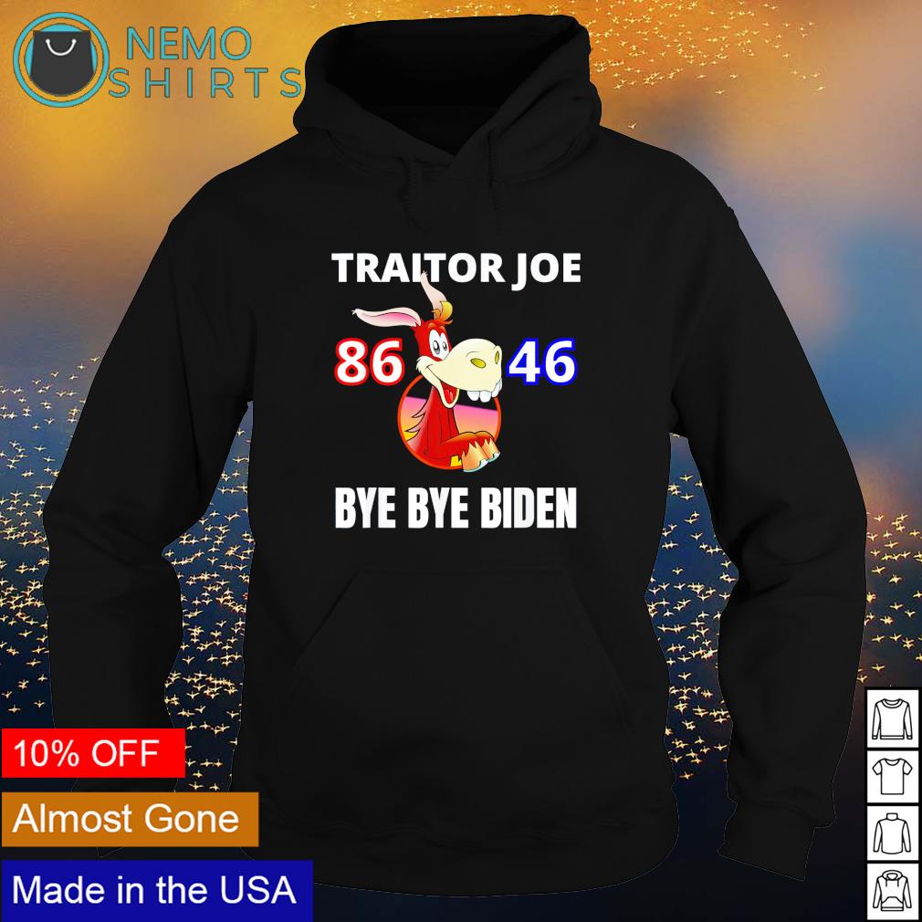 Traitor Joe 86 46 bye Biden - Adult & Kids T-Shirts, Sweatshirts & Hoodies product image 2