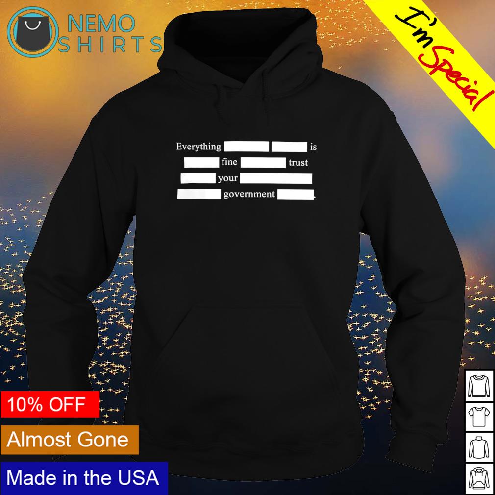 Everything is fine trust your government - Adult & Kids T-Shirts, Sweatshirts & Hoodies apparel design preview 2