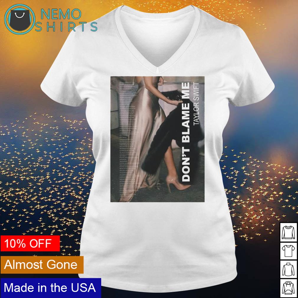 Taylor Swift don't blame me - Adult & Kids T-Shirts, Sweatshirts & Hoodies apparel design preview 5