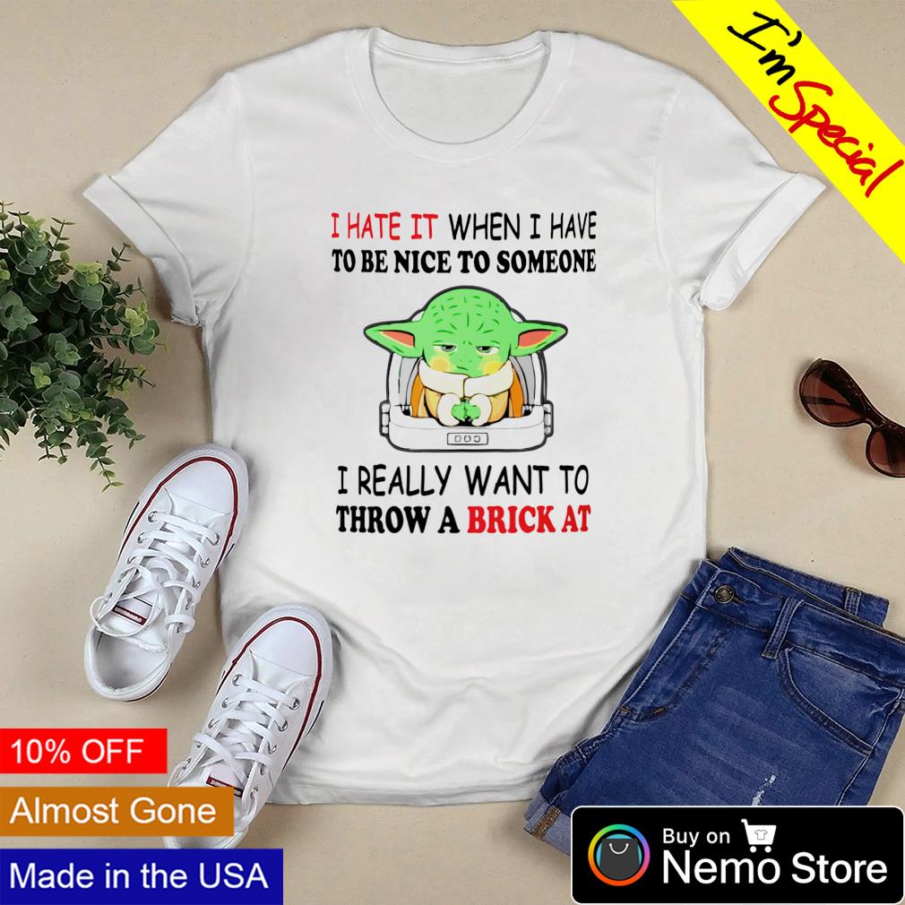 Baby Yoda I hate it when have to be nice someone - Adult & Kids T-Shirts, Sweatshirts & Hoodies apparel design preview 3